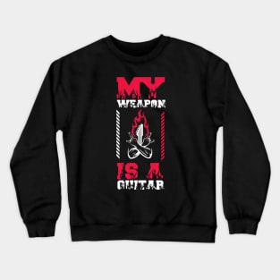 My Weapon Is A Guitar Crewneck Sweatshirt